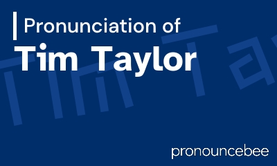 how to pronounce tim-taylor feature image