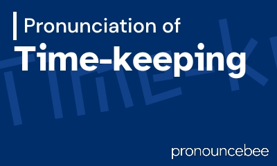 how to pronounce time-keeping feature image