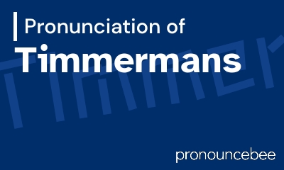 how to pronounce timmermans feature image