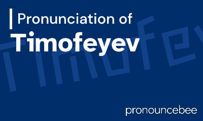 how to pronounce timofeyev feature image