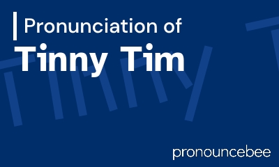 how to pronounce tinny-tim feature image