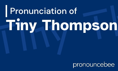 how to pronounce tiny-thompson feature image