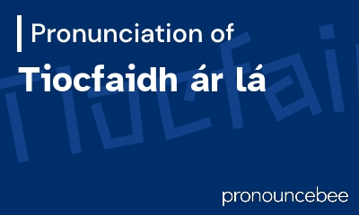 how to pronounce tiocfaidh-r-l feature image