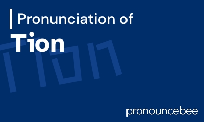how to pronounce tion feature image
