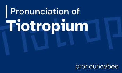 how to pronounce tiotropium feature image