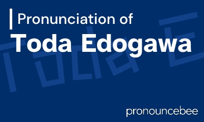 how to pronounce toda-edogawa feature image