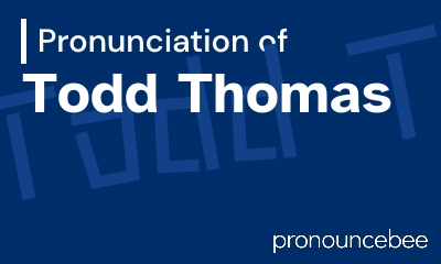 how to pronounce todd-thomas feature image