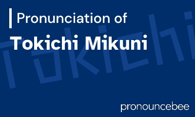 how to pronounce tokichi-mikuni feature image