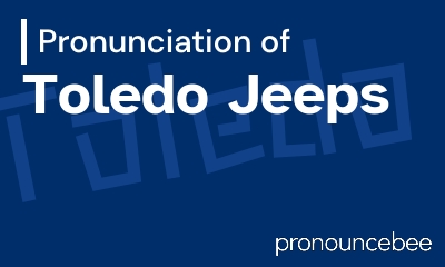 how to pronounce toledo-jeeps feature image