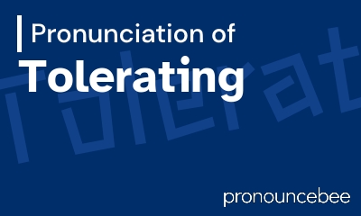 how to pronounce tolerating feature image