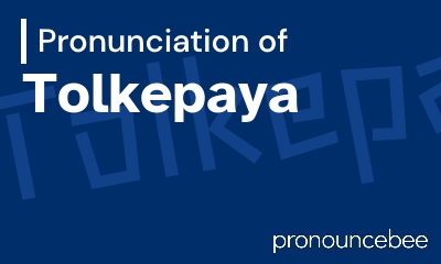 how to pronounce tolkepaya feature image