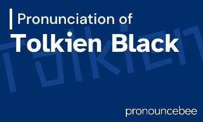 how to pronounce tolkien-black feature image