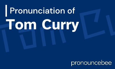 how to pronounce tom-curry feature image