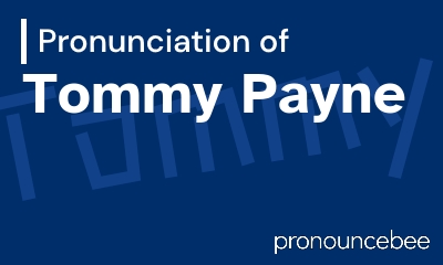 how to pronounce tommy-payne feature image