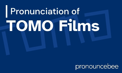 how to pronounce tomo-films feature image