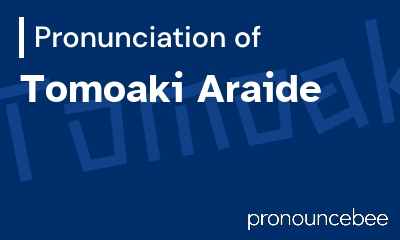 how to pronounce tomoaki-araide feature image