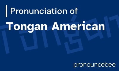 how to pronounce tongan-american feature image