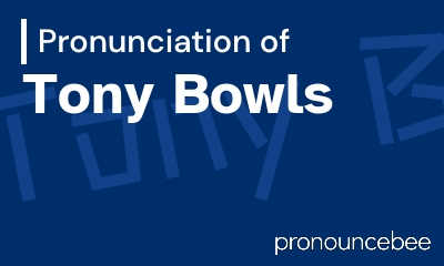 how to pronounce tony-bowls feature image