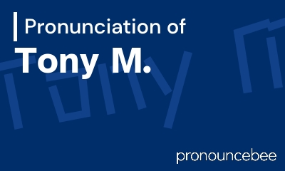 how to pronounce tony-m feature image