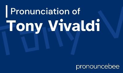 how to pronounce tony-vivaldi feature image