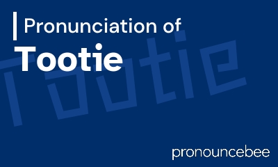 how to pronounce tootie feature image