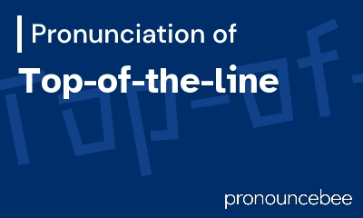 how to pronounce top-of-the-line feature image