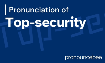 how to pronounce top-security feature image