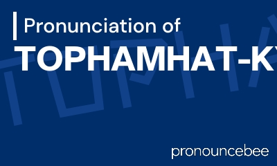 how to pronounce tophamhat-kyo feature image