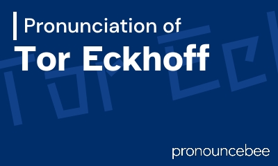 how to pronounce tor-eckhoff feature image