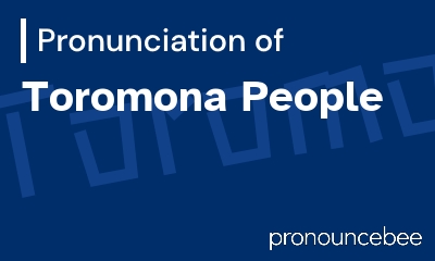 how to pronounce toromona-people feature image