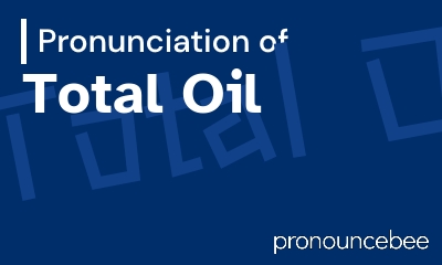 how to pronounce total-oil feature image
