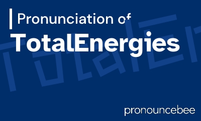 how to pronounce totalenergies feature image