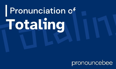 how to pronounce totaling feature image