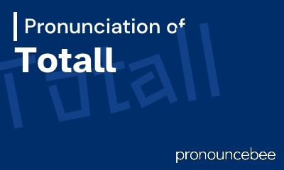 how to pronounce totall feature image