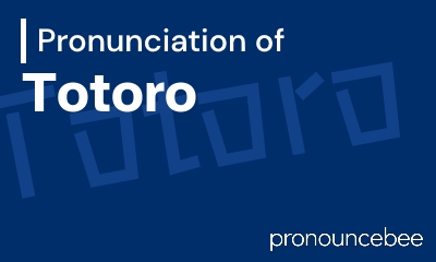 how to pronounce totoro feature image