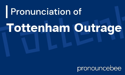 how to pronounce tottenham-outrage feature image
