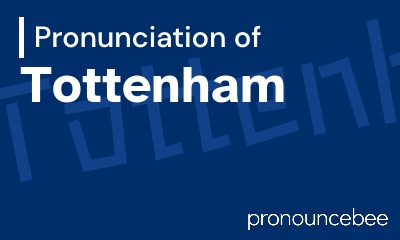 how to pronounce tottenham feature image