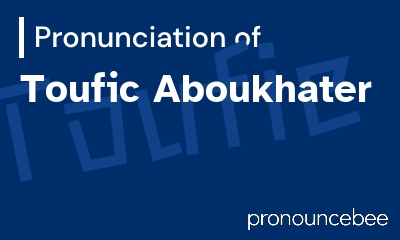 how to pronounce toufic-aboukhater feature image
