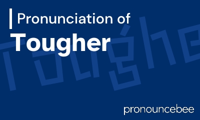 how to pronounce tougher feature image
