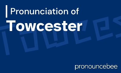 how to pronounce towcester feature image