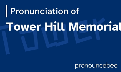 how to pronounce tower-hill-memorial feature image