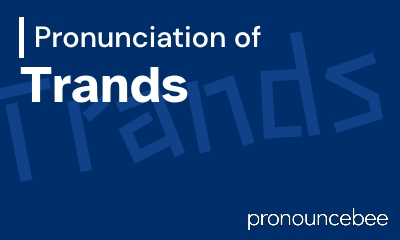 how to pronounce trands feature image