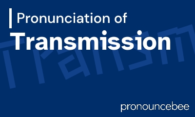 how to pronounce transmission feature image