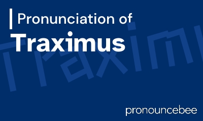 how to pronounce traximus feature image