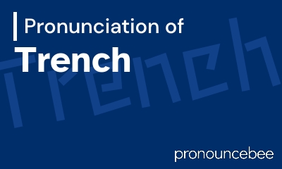 how to pronounce trench feature image