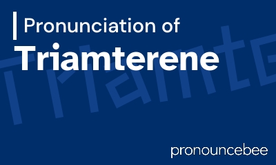 how to pronounce triamterene feature image