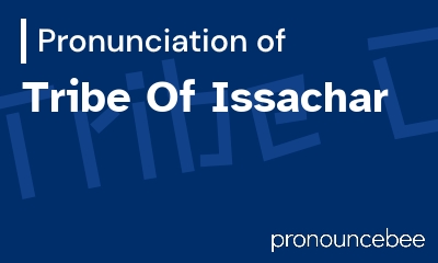 how to pronounce tribe-of-issachar feature image