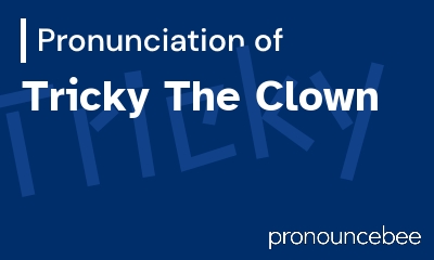 how to pronounce tricky-the-clown feature image