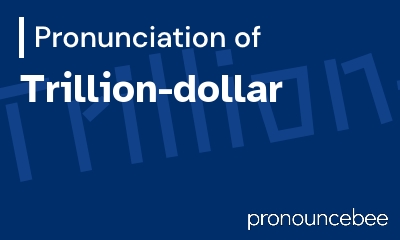 how to pronounce trillion-dollar feature image