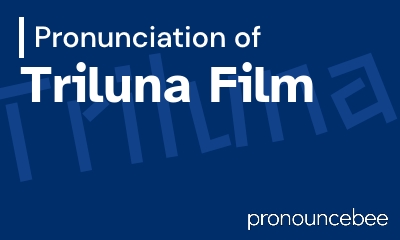 how to pronounce triluna-film feature image